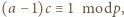 (a − 1)c≡ 1 modp, 