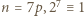n = 7p,27 ≡ 1 