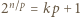 2n~p = kp + 1 