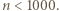 |n < 1000. 