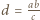  ab d = -c 