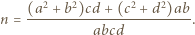  (a2 + b2)cd + (c2 + d2)ab n = -----------------------. abcd 