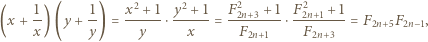  2 2 2 2 (x + 1) (y + 1) = x--+1-⋅y--+1-= F2n+3 +-1⋅F2n+1 +-1= F F , x y y x F2n+1 F2n+3 2n+5 2n−1 