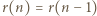 |r(n) = r(n − 1) 