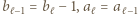 b ℓ−1 = bℓ −1,aℓ = a ℓ−1 