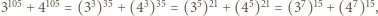 105 105 3 35 335 5 21 521 7 15 715 3 + 4 = (3 ) + (4) = (3 ) + (4 ) = (3 ) +(4 ) ,
