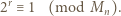 n). 2r ≡1 (mod M 