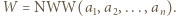 |W= NWW(a1, a2,...,an). 