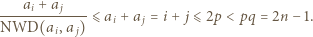 ---ai +-a j--⩽ ai + a j = i + j⩽ 2p < pq = 2n− 1. NWD(ai, a j) 