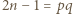 2n − 1 = pq