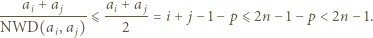  ai + a j ai + a j -------------⩽ -------= i + j− 1− p ⩽ 2n −1 −p < 2n − 1. NWD(ai, a j) 2 