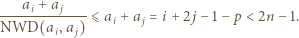  ai + a j -------------⩽ ai + a j = i + 2 j− 1− p < 2n −1. NWD(ai, a j) 