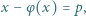 x −φ (x) = p, 