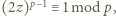 |(2z)p−1≡ 1mod p,