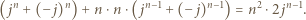 ( jn + (− j)n)+ n ⋅n ⋅( jn−1 + (− j)n−1) = n2 ⋅2 jn− 1. 
