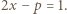 |2x− p = 1.