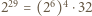 |229 = (26)4 ⋅32 