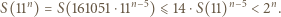  n n−5 n−5 n S(11) = S(161051 ⋅11 )⩽ 14 ⋅S(11) < 2 . 