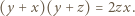 (y+ x)(y + z) = 2zx. 