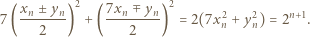  x ± y 2 7x y 2 7(--n---n) +( --n---n-) = 2(7x2n +y2n) = 2n+1. 2 2 