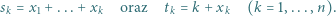 sk = x1 + ...+xk oraz tk = k +xk (k = 1,...,n). 