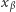 x β 