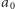 a0 