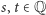 |s,t ∈Q 