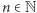 |n∈ N 