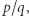 p/q, 