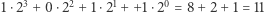 |1⋅23 + 0⋅22 +1 ⋅21 ++1 ⋅20 = 8 +2 + 1 = 11 