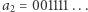 |a = 001111... 2