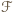 ℱ 