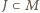 |J⊂ M