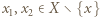 |x1,x2 ∈X∖ {x} 