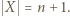 | X = n + 1. 