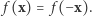  f(x) = f(−x). 