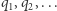 |q1,q2,... 