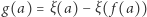 g(a) = ξ(a) −ξ( f (a)) 