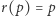 |r(p) = p 