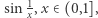 sin 1x,x∈ (0,1], 
