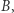 |B, 