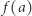 | f(a) 