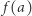| f(a) 