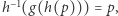 h−1(g(h(p))) = p, 