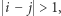  i − j > 1, 