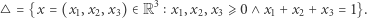  3 = {x = (x1,x2,x3) ∈R x1,x2,x3⩾ 0 ∧x1 +x2 + x3 = 1}. 