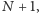 | N +1, 