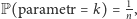 P(parametr = k) = 1n, 