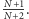 N+1 N+2. 